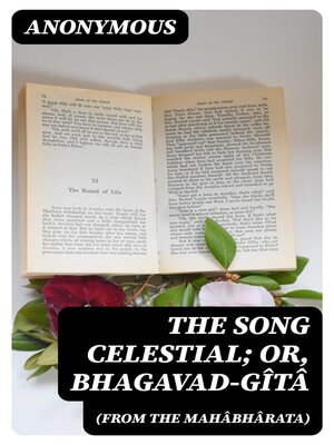 cover image of The Song Celestial; Or, Bhagavad-Gîtâ (from the Mahâbhârata)